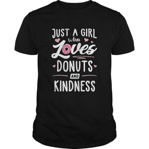 Just A Girl Who Loves Donuts And Kindness Shirt